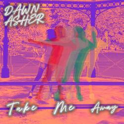 Take Me Away