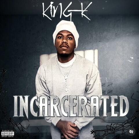 Incarcerated