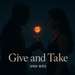 Give and Take (Una Mas)