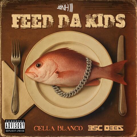 Feed Da Kids (feat. Cella Blanco & ESC Deez)