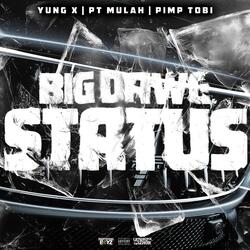 Big Dawg Status (feat. P.T. MULAH & Pimp Tobi)