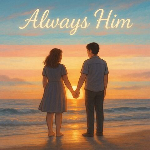 Always Him