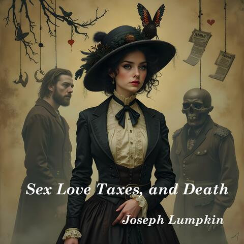 Sex Love Taxes, and Death