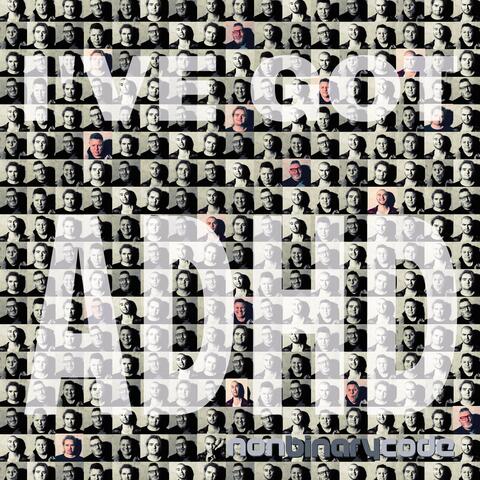 I've Got ADHD