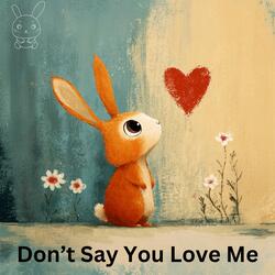 Don't Say You Love Me (Piano Version)