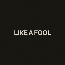 Like a Fool