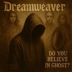 Do You Believe In Ghost?
