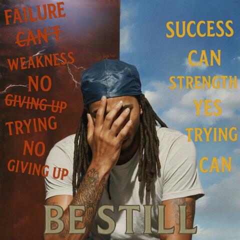 Be still