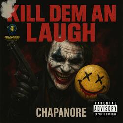 Kill Dem An Laugh