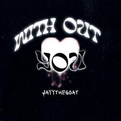 Without you