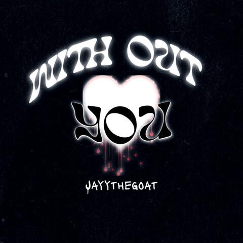 Without you