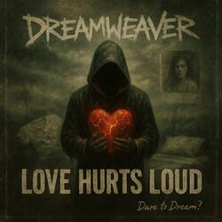 Love Hurts Loud
