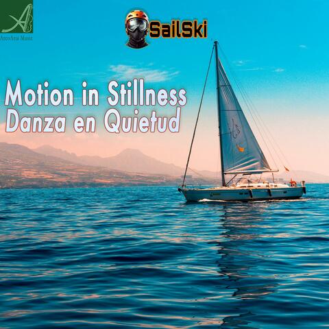 Motion in Stillness / Danza en Quietud