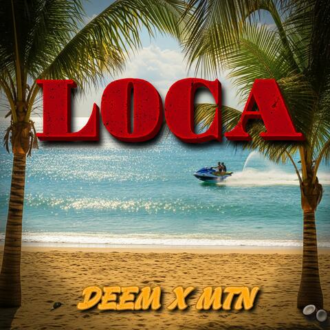 LOCA (feat MTN)