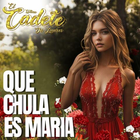 QUE CHULA ES MARIA
