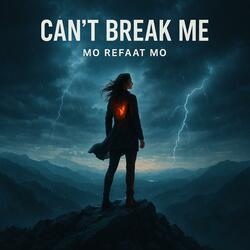 Can’t Break Me