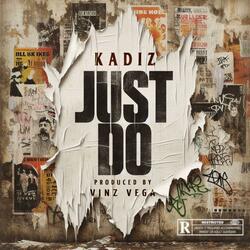 Just Do (feat. Kadiz)