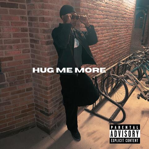 Hug me more