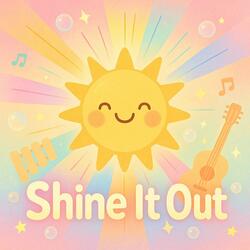 Shine It Out
