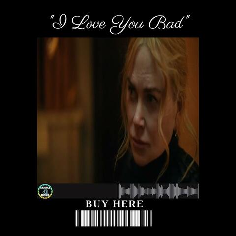 I Love You Bad