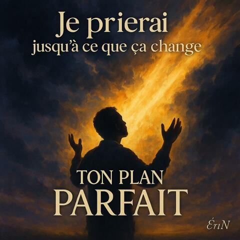 Je prierai jusqu’à ce que ça change