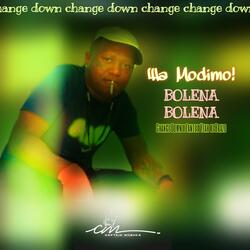 Bolena Bolena (feat. Change down, Yea ke Brazo & Lante)