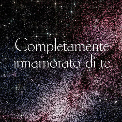 Completamente innamorato di te