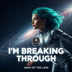 I’M BREAKING THROUGH