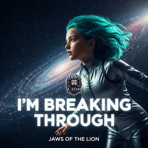 I’M BREAKING THROUGH