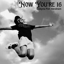 Now You're 16