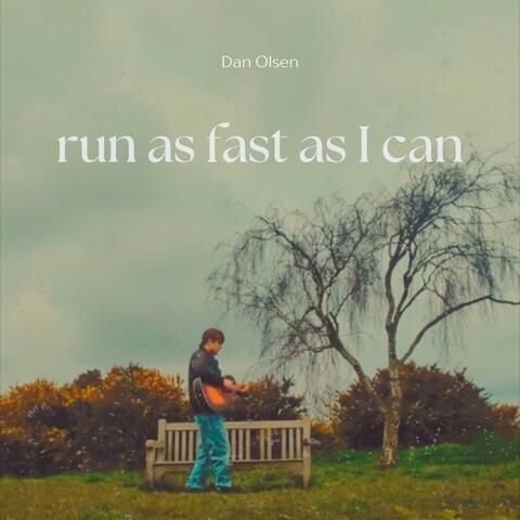 Run as Fast as I Can