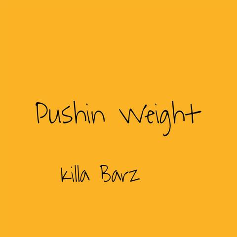 Pushin Weight