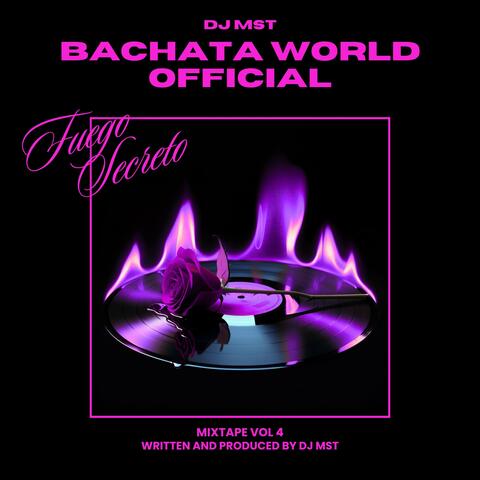 Bachata World Official Presents: Fuego Secreto, Vol. 4