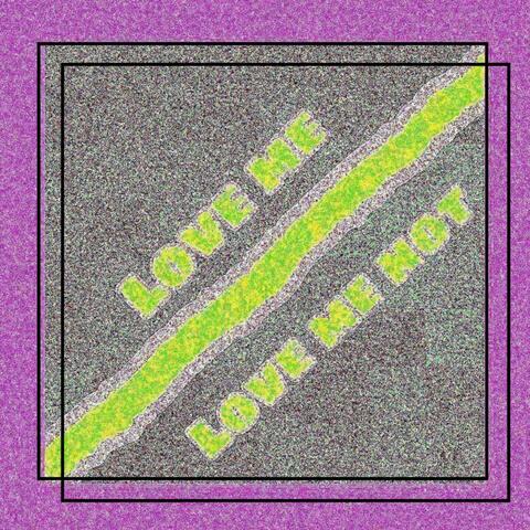 Love Me / Love Me Not