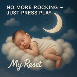 No More Rocking — Just Press Play