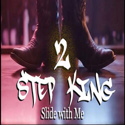 Slide with Me (feat. Two Step King)