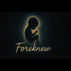 Foreknew
