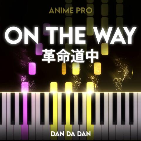 On The Way - 革命道中 (From "DAN DA DAN")