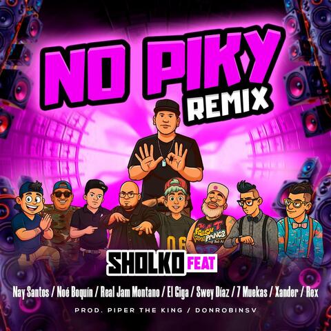 No Piky (feat. Nay Santos, Noé Boquín, Real Jam Montano, El Giga, Swey Diaz, 7muekas, Xander & Rex) [Remix]