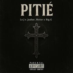 PITIÉ (feat. Le j & Jabbar moïse)
