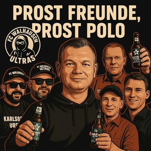 Prost Freunde, Prost Polo