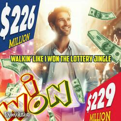 Walkin’ Like I Won the Lottery Jingle