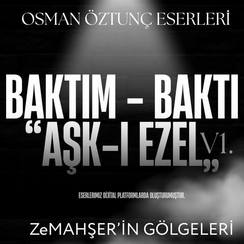 Baktım - Baktı “Aşk-ı Ezel”