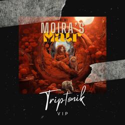 Moira's Matr (Triptonik VIP)