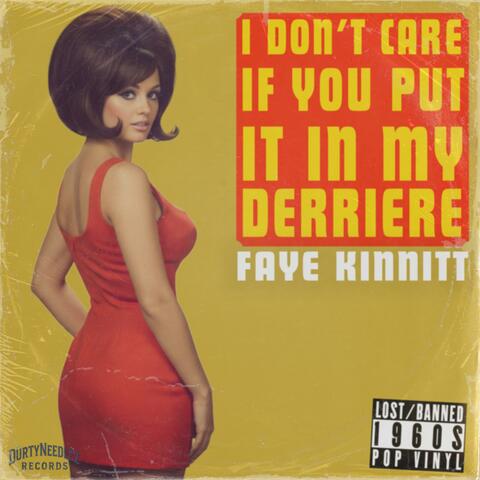 I Don't Care If You Put It in My Derriere (feat. Faye Kinnitt)