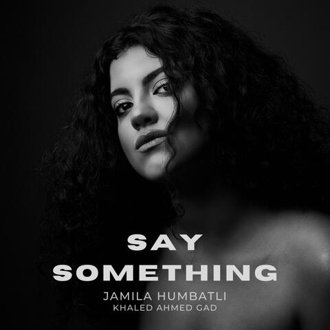 Say Something (feat. Jamila)