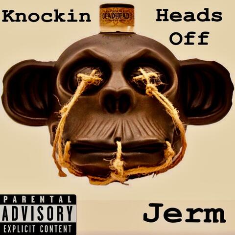 KNOCKIN HEADS OFF