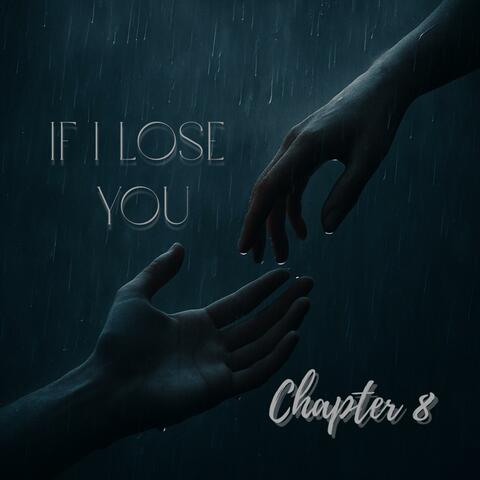 If I lose you