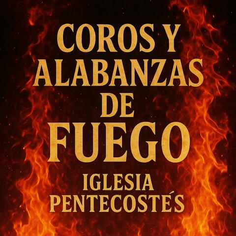 Coros Y Alabanzas De Fuego
