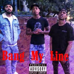 Bang My Line (feat. Langston Higgz & DayDay)